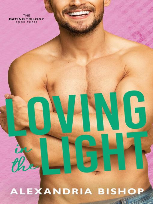Title details for Loving in the Light by Alexandria Bishop - Available
